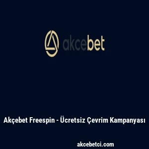 Ak&ccedil;ebet Freespin - &Uuml;cretsiz &Ccedil;evrim Kampanyası